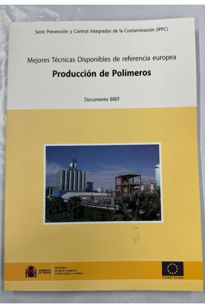 Mejores Técnicas Disponibles de referencia europea. Producción de polímeros. Documento BREF.
